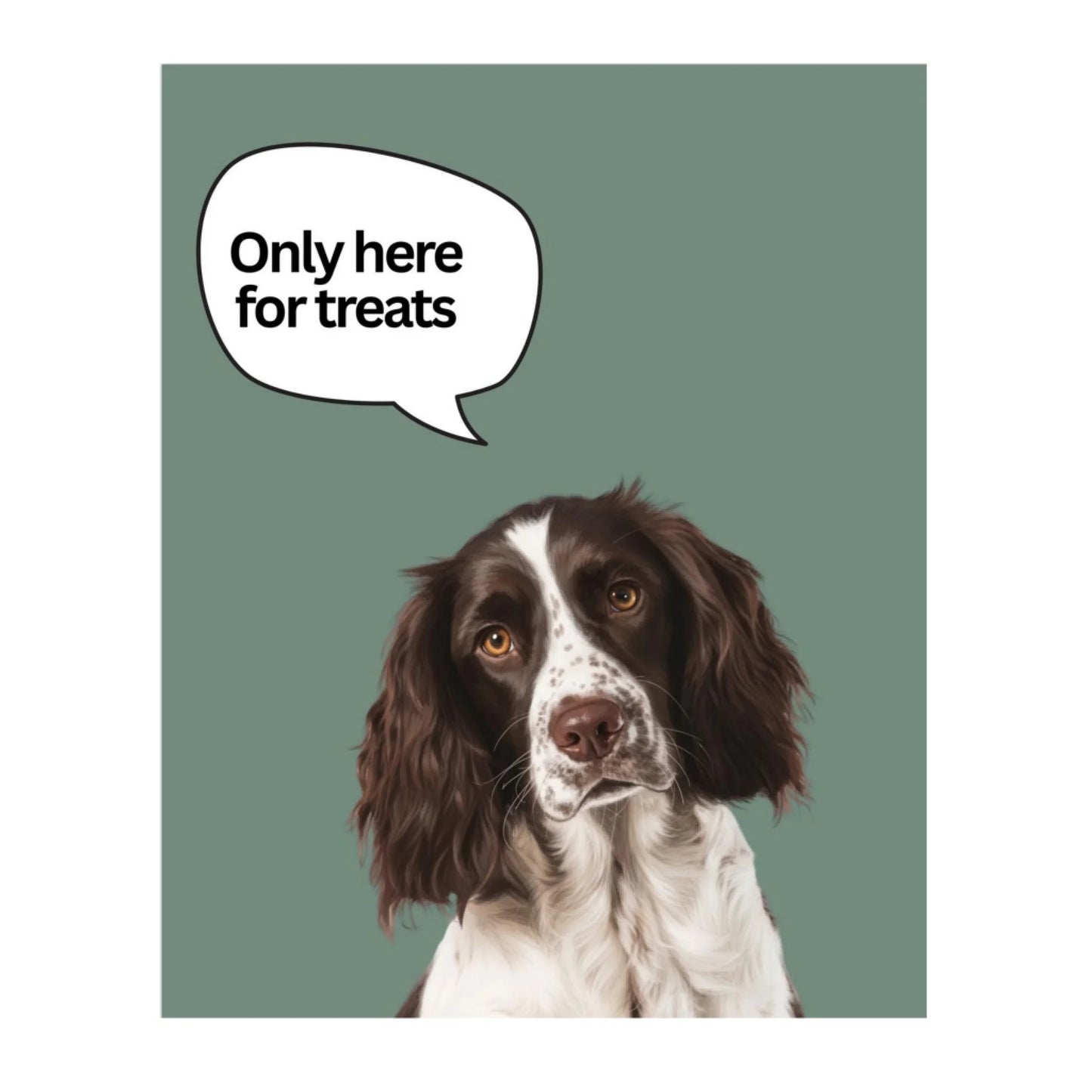 Digital download version of the Custom Dog Poster, Only Here for Treats artwork