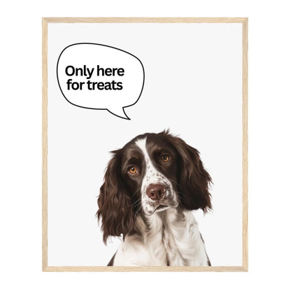 Custom Dog Poster, Only Here for Treats, natural brown frame version