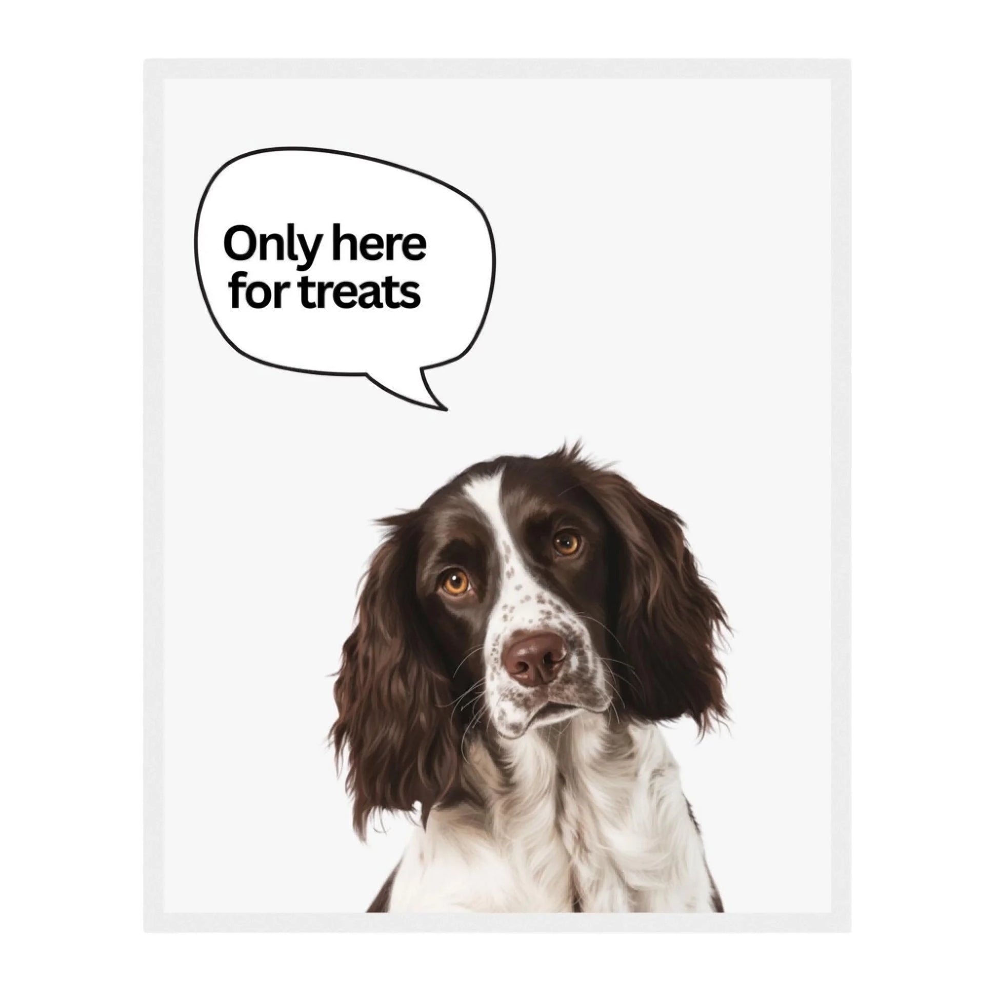 Custom Dog Poster, Only Here for Treats, white frame version